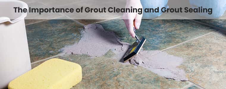 the-importance-of-grout-cleaning-and-grout-sealing